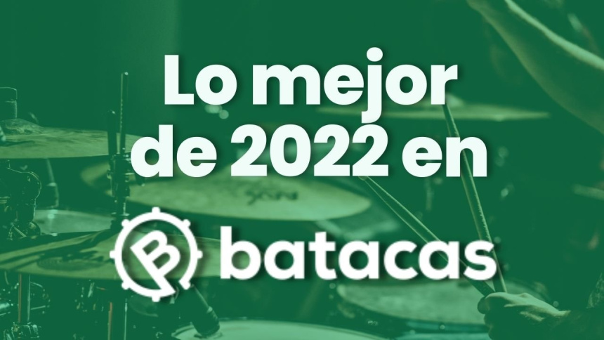 lo mejor de 2022 en batacas.jpg